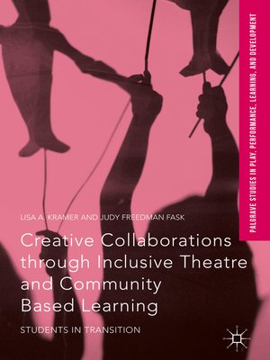cover image of Creative Collaborations through Inclusive Theatre and Community Based Learning